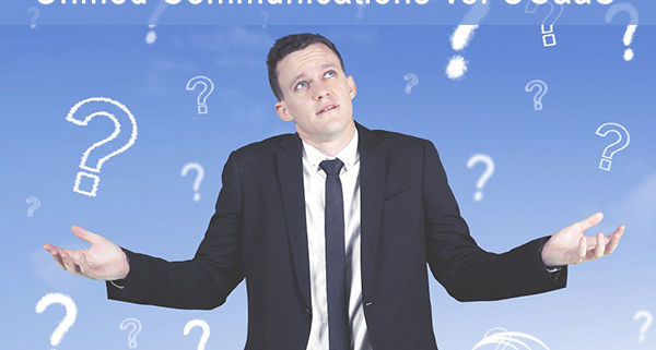 Unified Communications vs UCaaS